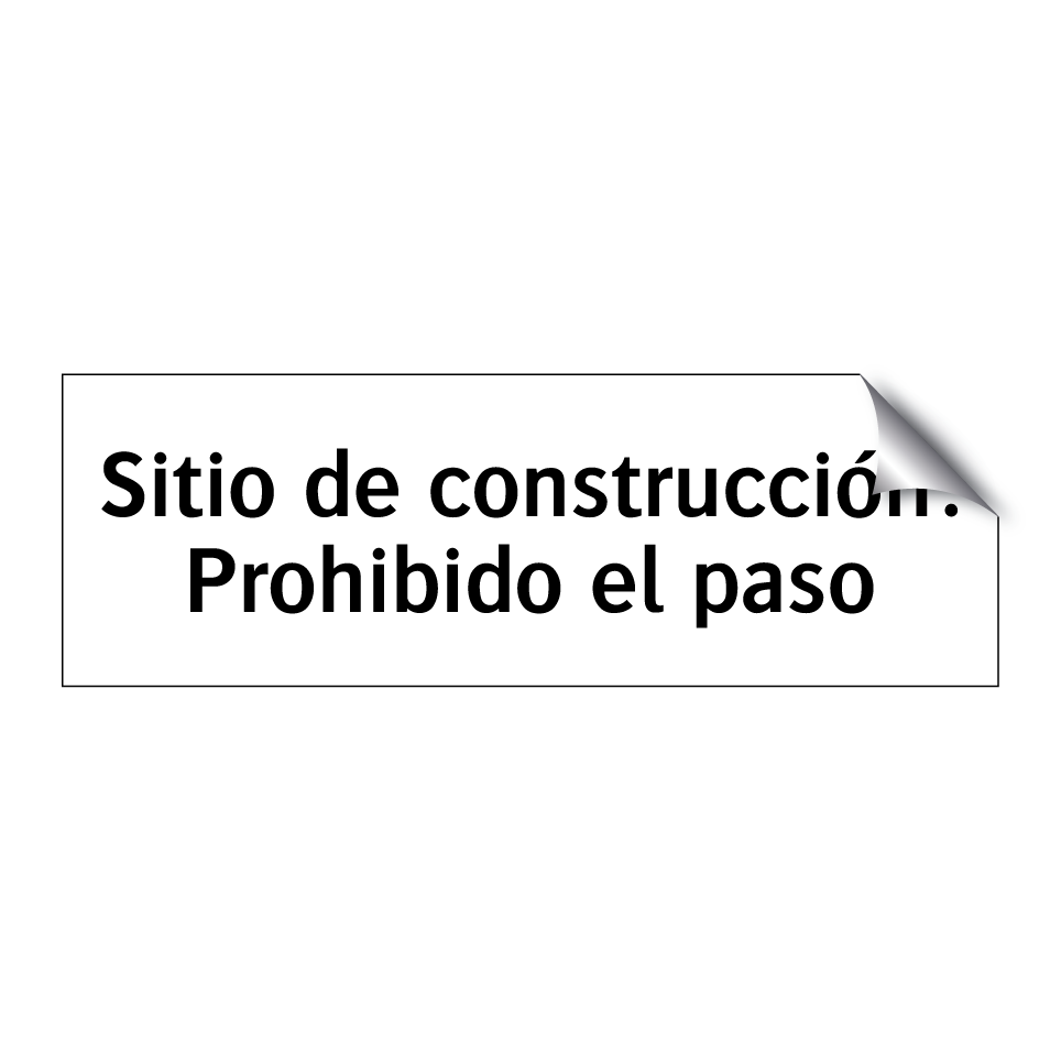 Sitio de construcción: Prohibido el paso