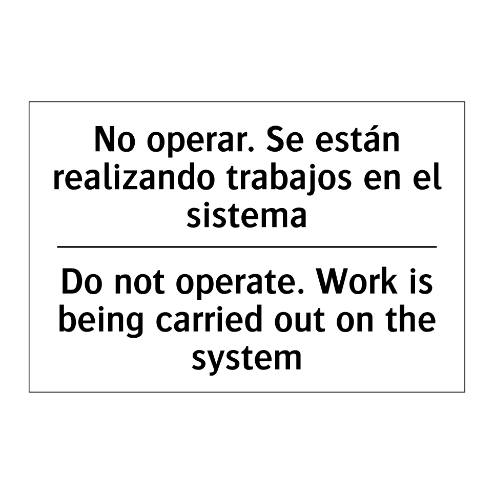 No operar. Se están realizando trabajos en el sistema - Do not operate. Work is being carried out on the system
