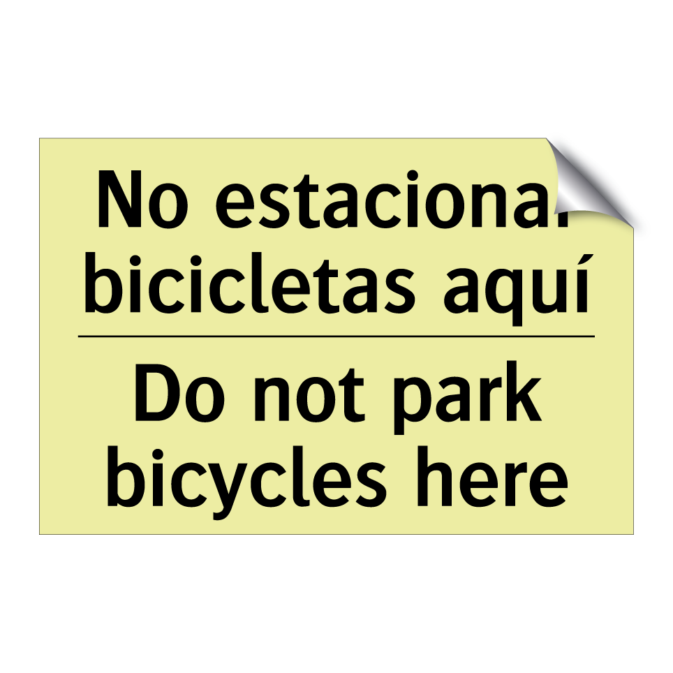 No estacionar bicicletas aquí - Do not park bicycles here