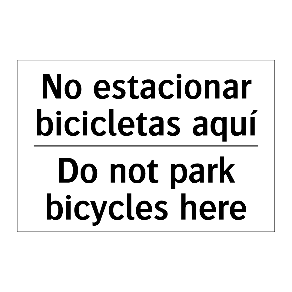 No estacionar bicicletas aquí - Do not park bicycles here