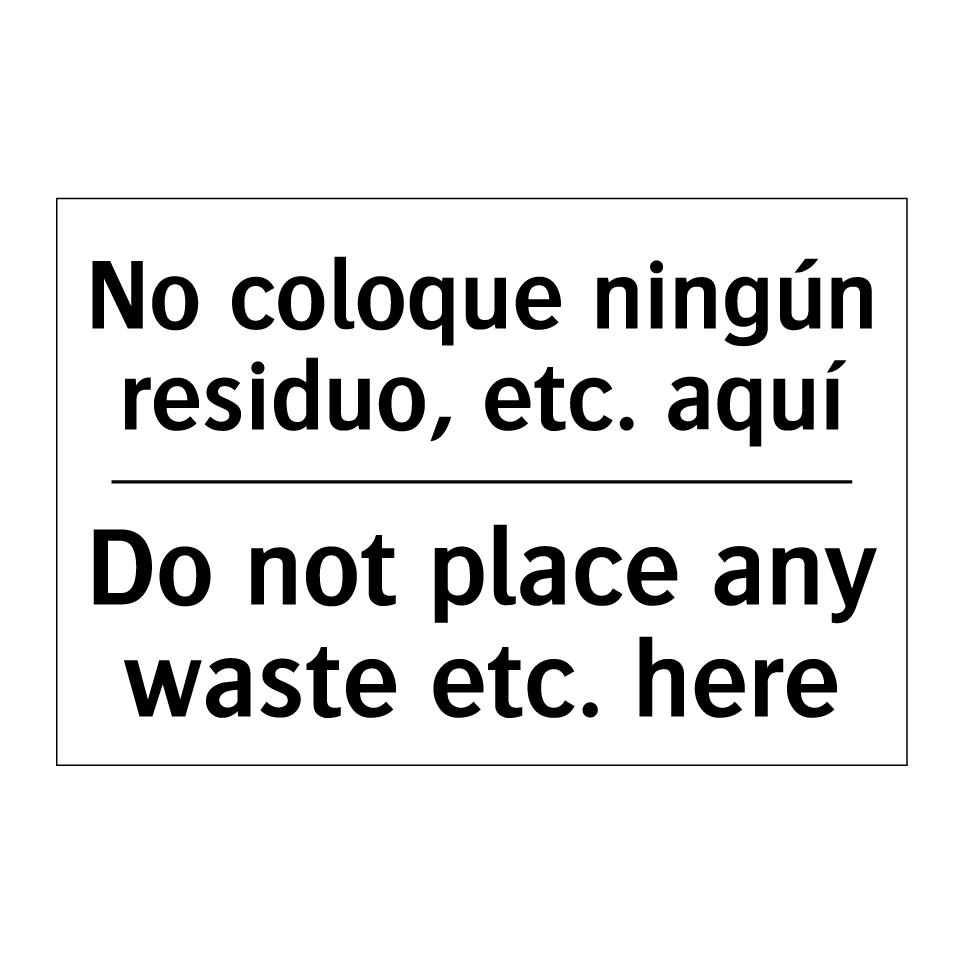 No coloque ningún residuo, etc. aquí - Do not place any waste etc. here
