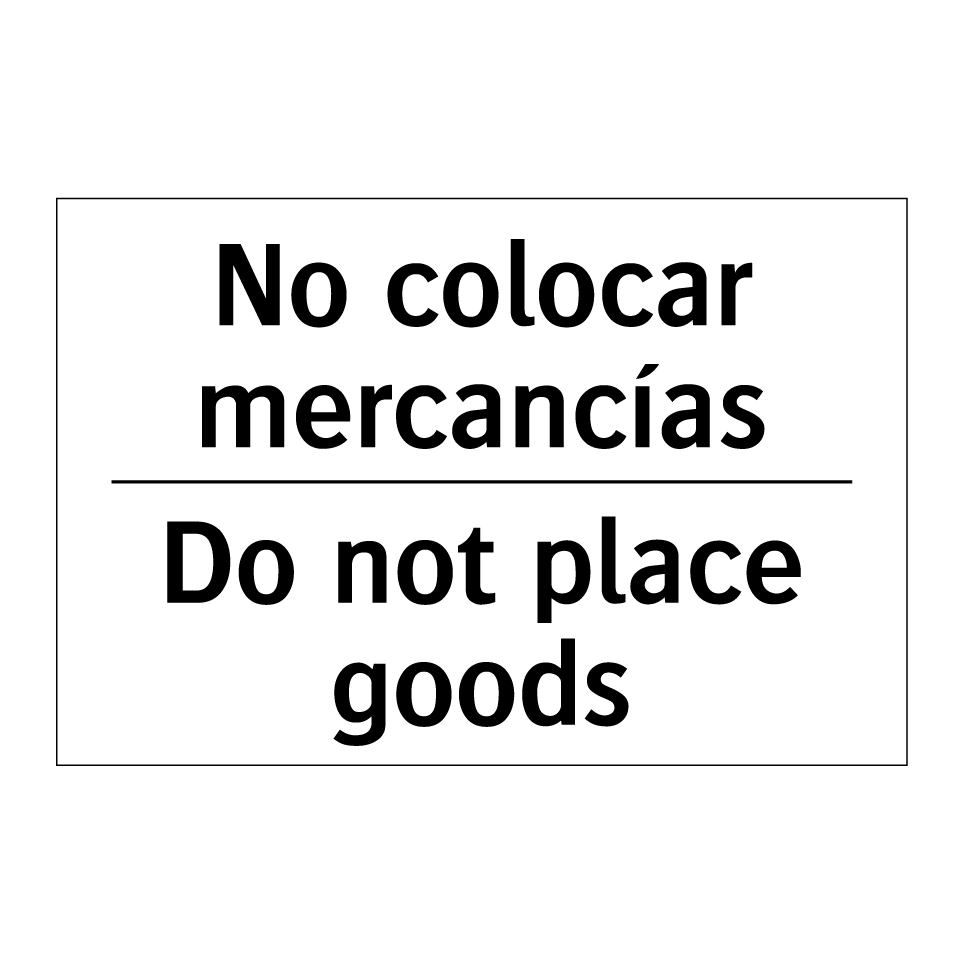 No colocar mercancías - Do not place goods
