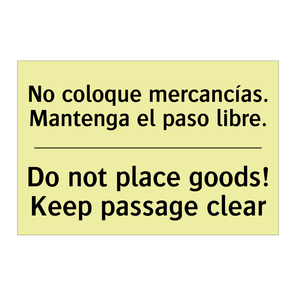No coloque mercancías. Mantenga el paso libre. - Do not place goods! Keep passage clear