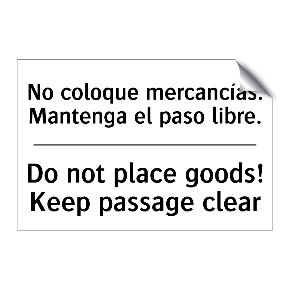 No coloque mercancías. Mantenga el paso libre. - Do not place goods! Keep passage clear