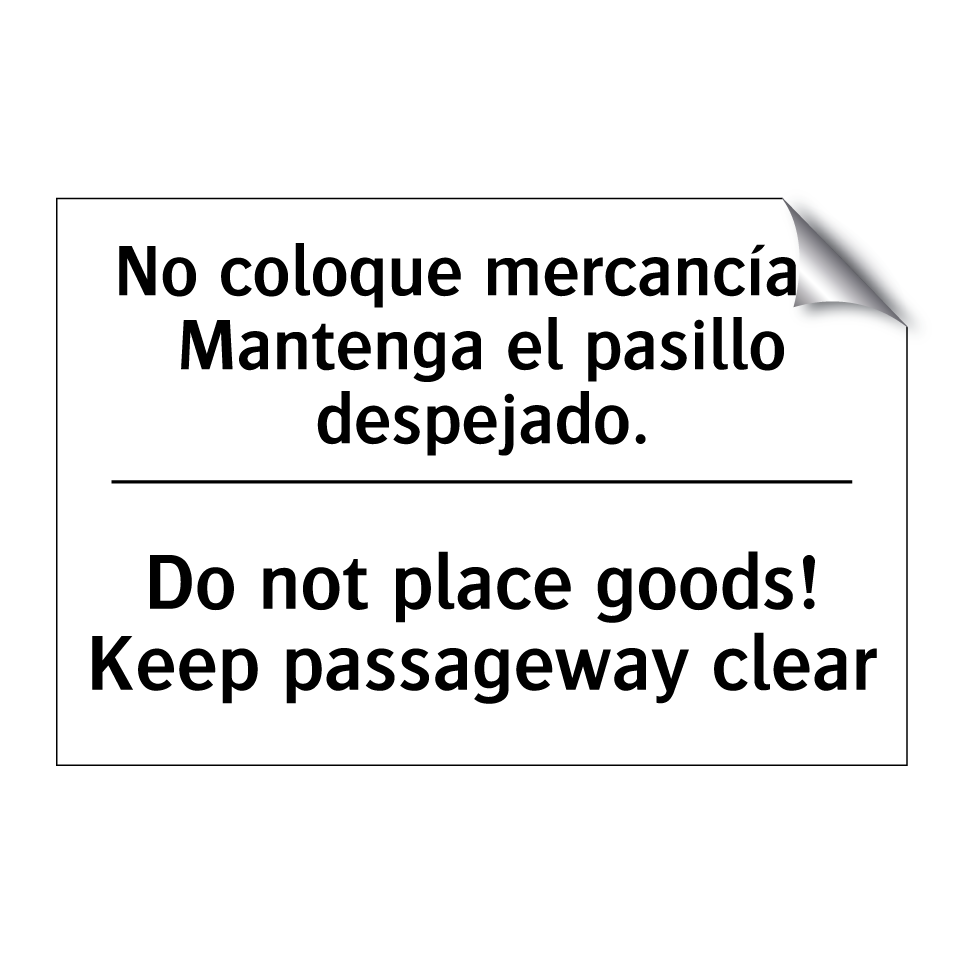 No coloque mercancías. Mantenga el pasillo despejado. - Do not place goods! Keep passageway clear