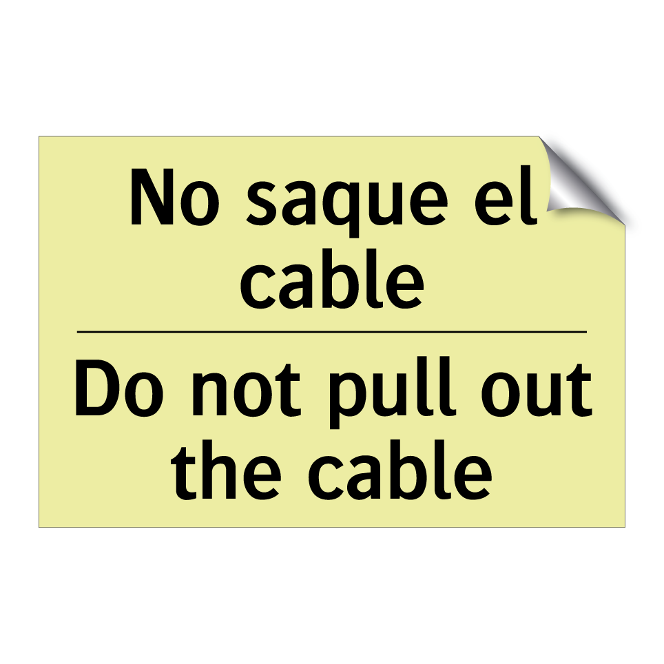 No saque el cable - Do not pull out the cable