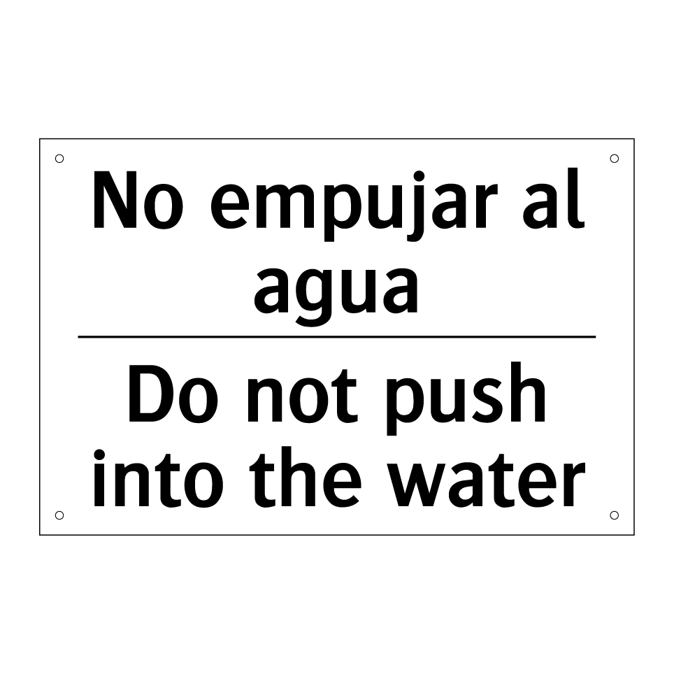 No empujar al agua - Do not push into the water