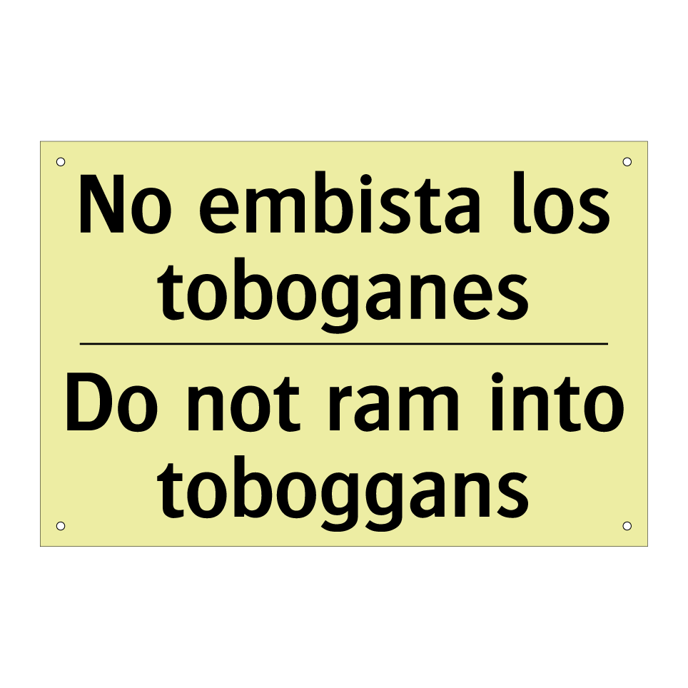 No embista los toboganes - Do not ram into toboggans