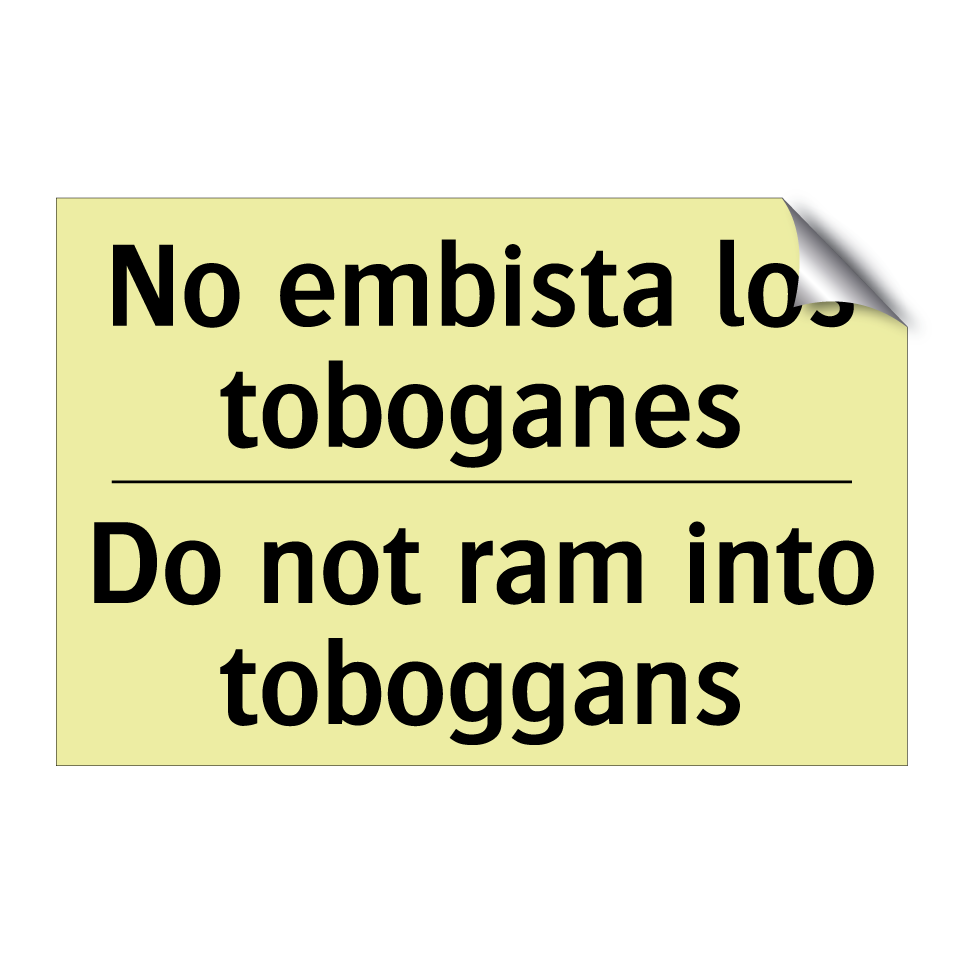 No embista los toboganes - Do not ram into toboggans