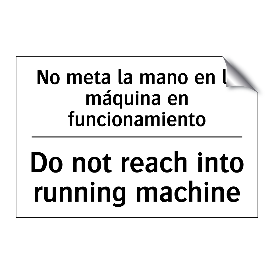 No meta la mano en la máquina en funcionamiento - Do not reach into running machine