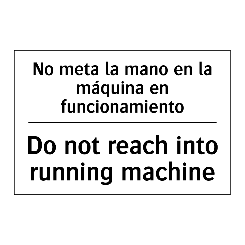 No meta la mano en la máquina en funcionamiento - Do not reach into running machine