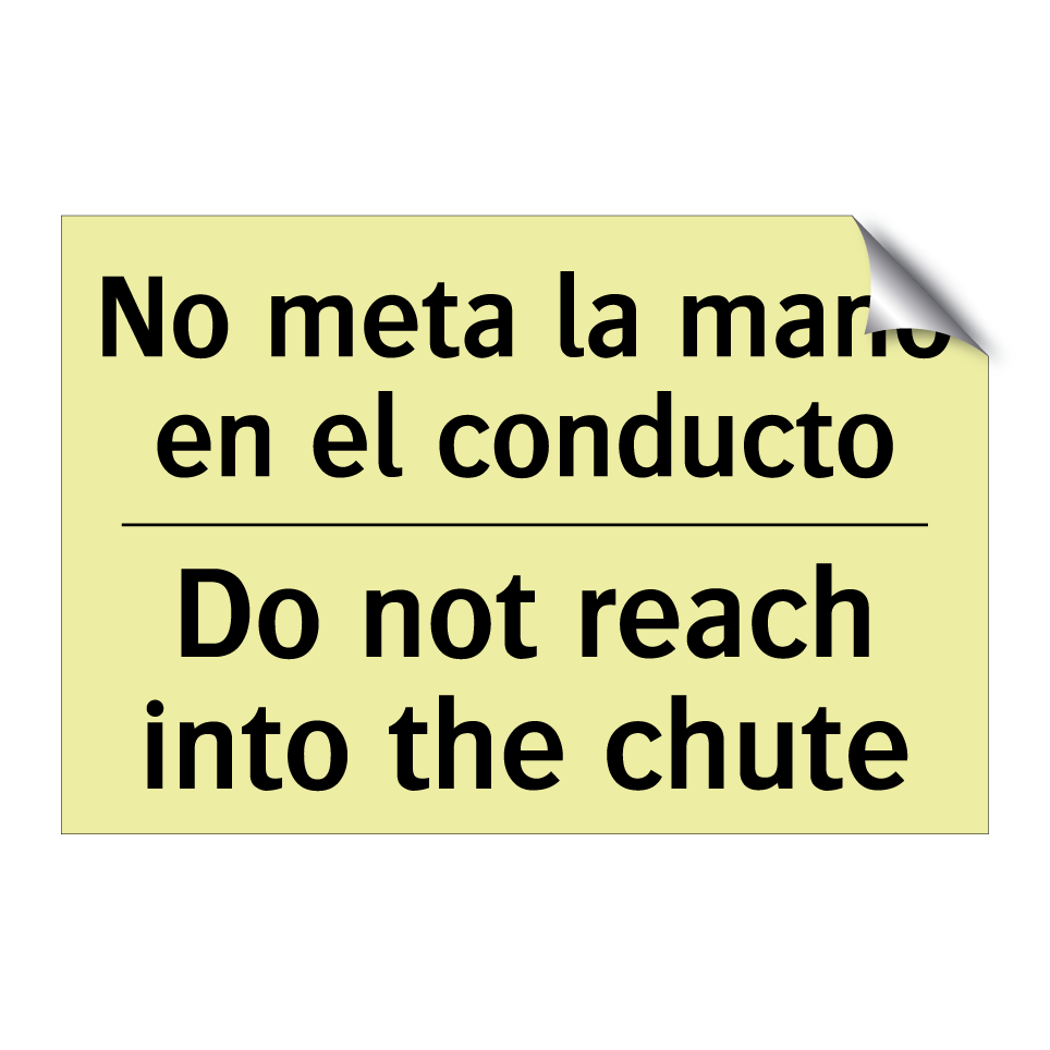 No meta la mano en el conducto - Do not reach into the chute