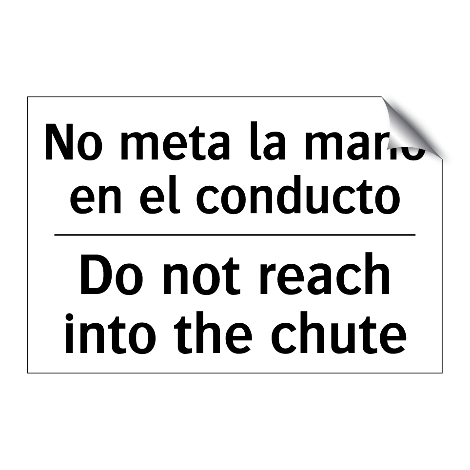 No meta la mano en el conducto - Do not reach into the chute