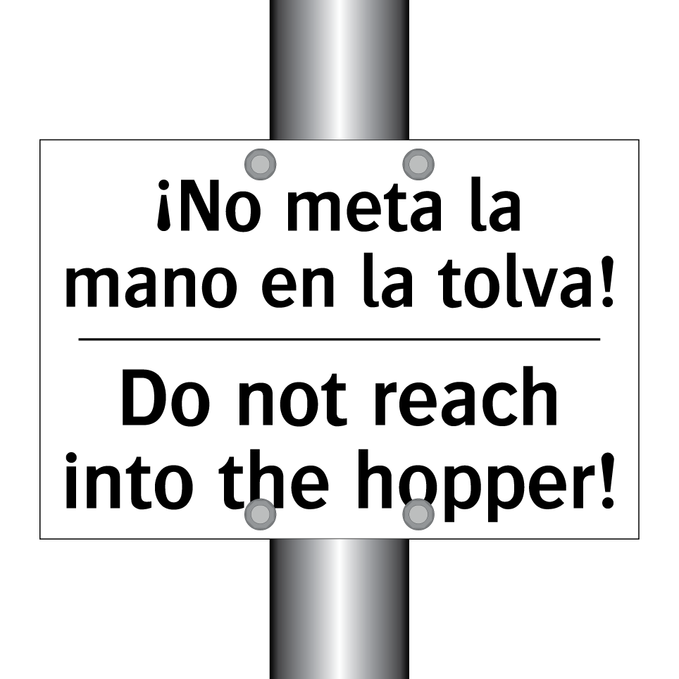 ¡No meta la mano en la tolva! - Do not reach into the hopper!