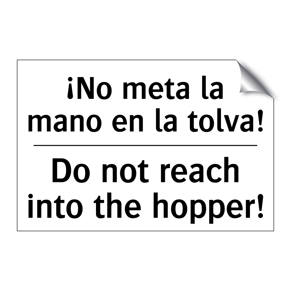 ¡No meta la mano en la tolva! - Do not reach into the hopper!