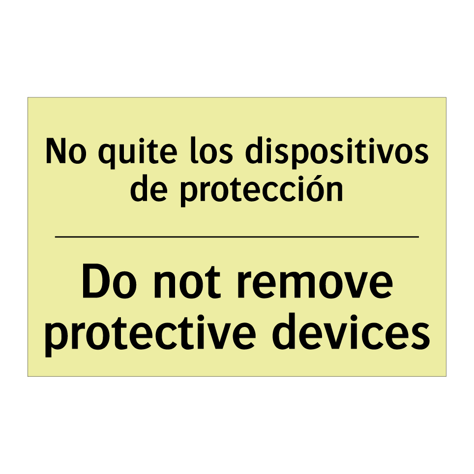 No quite los dispositivos de protección - Do not remove protective devices