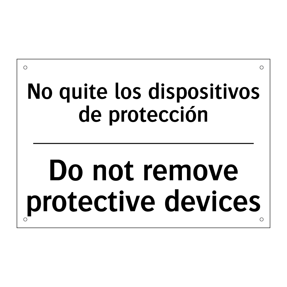 No quite los dispositivos de protección - Do not remove protective devices