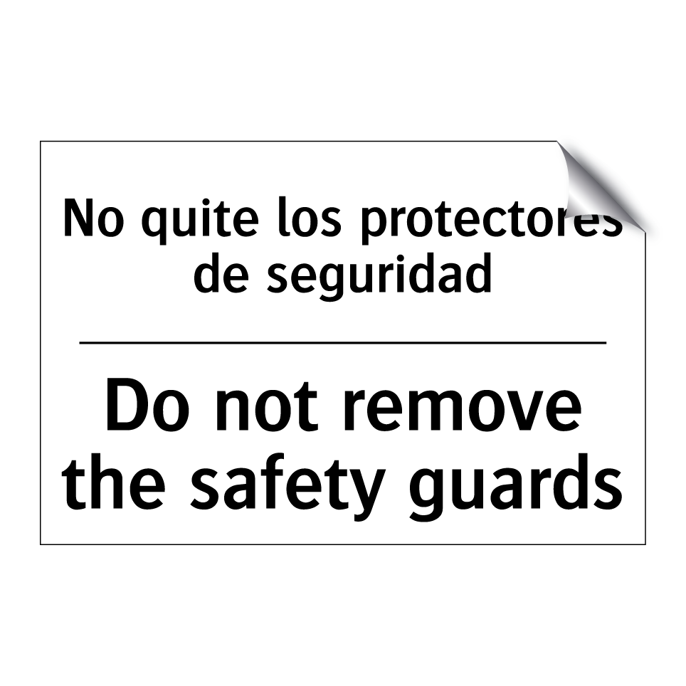 No quite los protectores de seguridad - Do not remove the safety guards