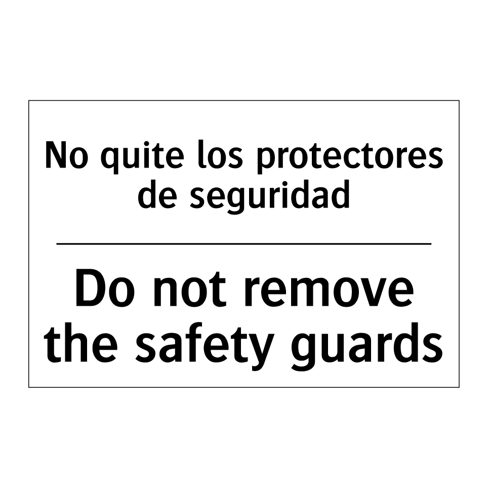 No quite los protectores de seguridad - Do not remove the safety guards