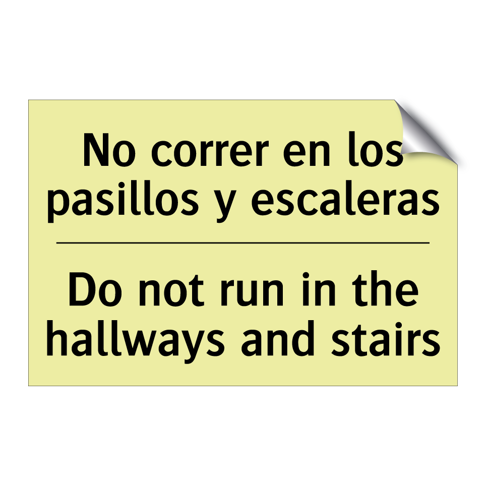 No correr en los pasillos y escaleras - Do not run in the hallways and stairs