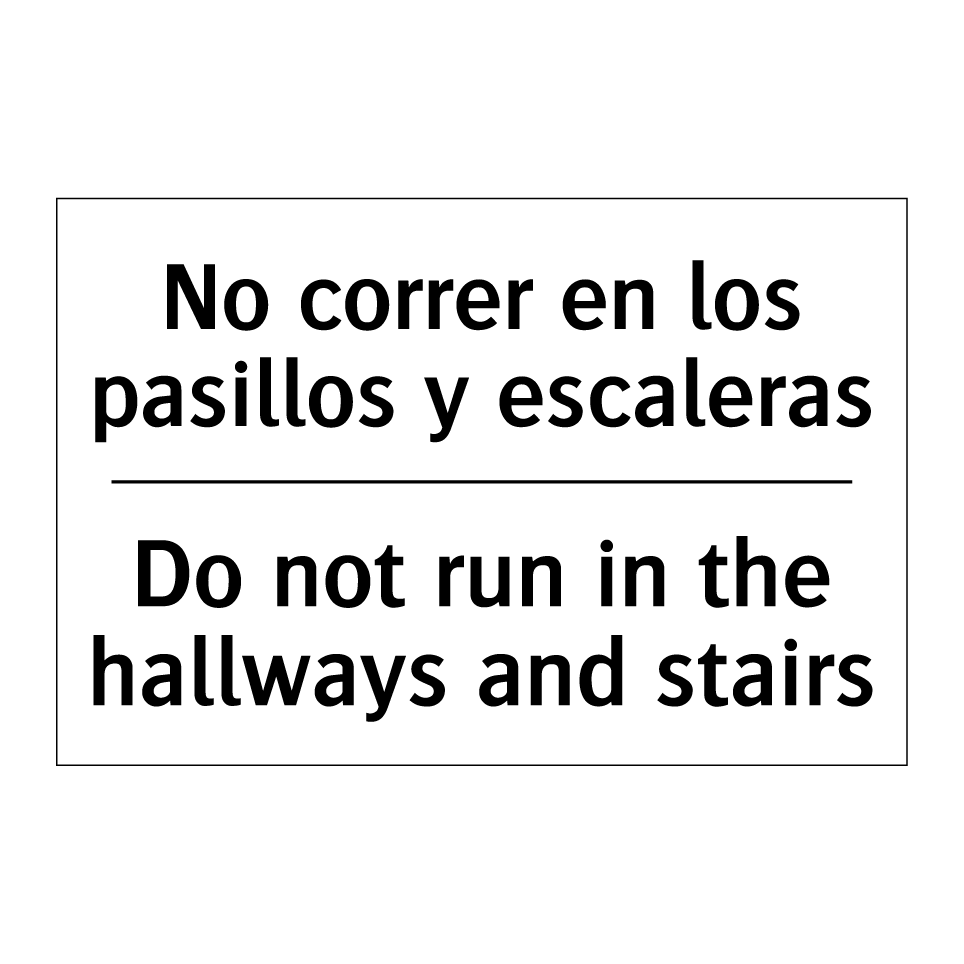 No correr en los pasillos y escaleras - Do not run in the hallways and stairs