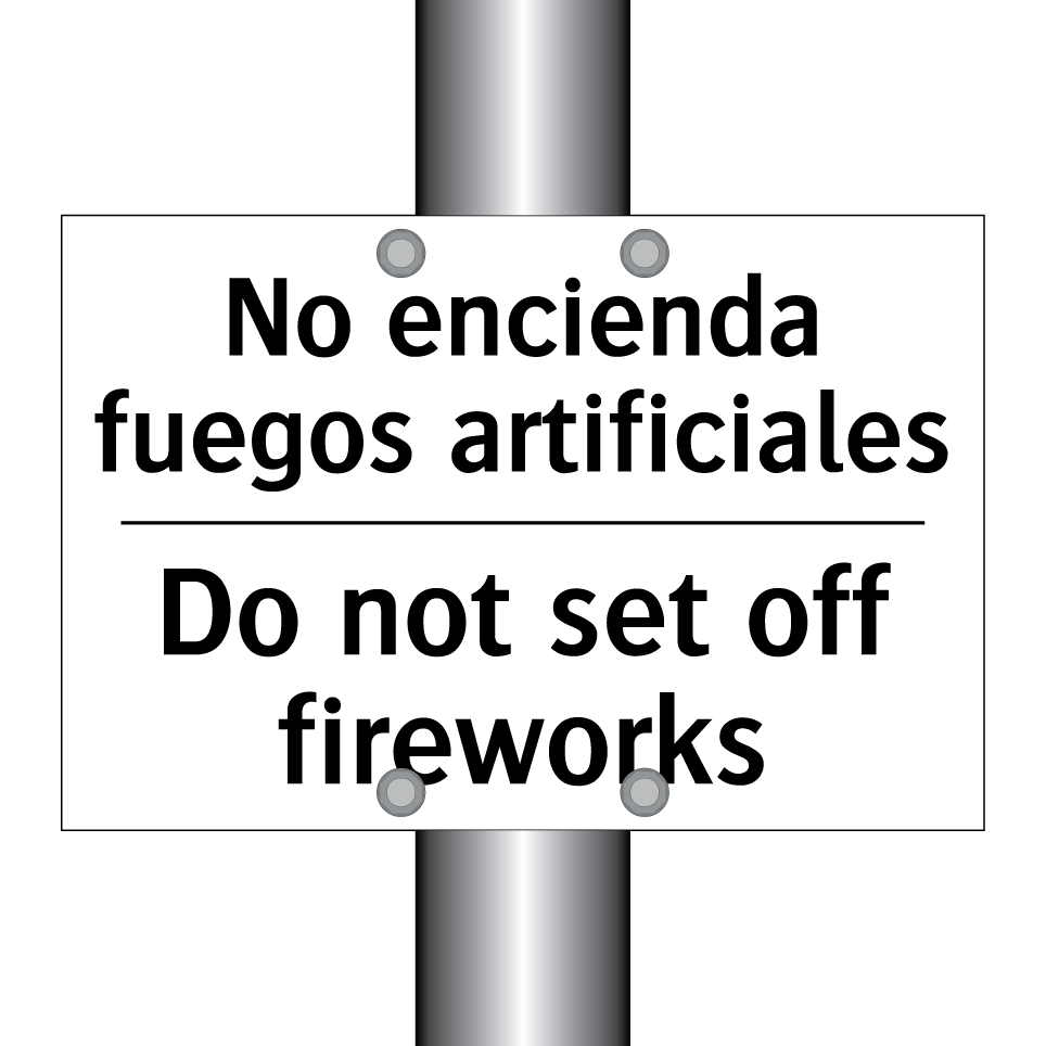 No encienda fuegos artificiales - Do not set off fireworks