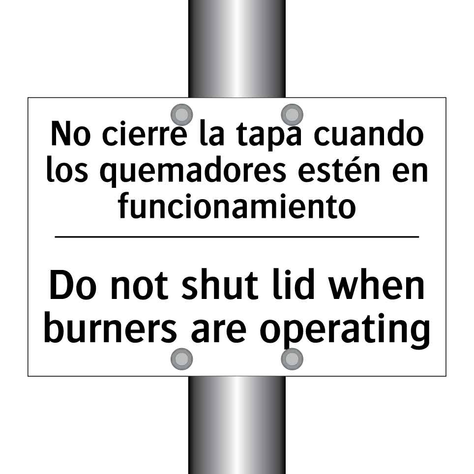 No cierre la tapa cuando los quemadores estén en funcionamiento - Do not shut lid when burners are operating