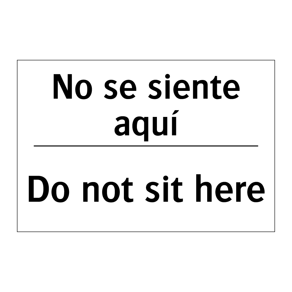 No se siente aquí - Do not sit here