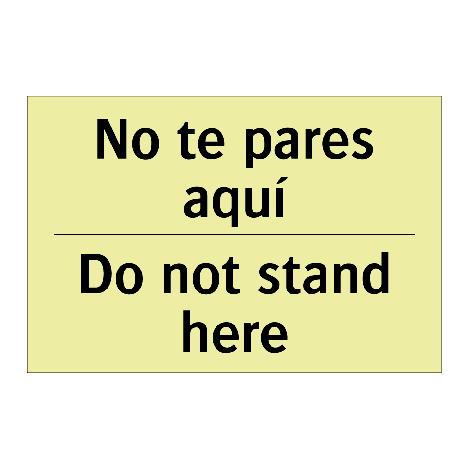 No te pares aquí - Do not stand here