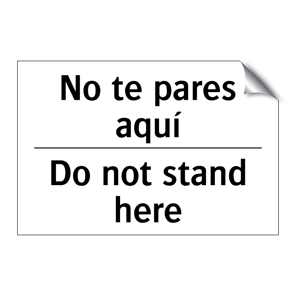 No te pares aquí - Do not stand here