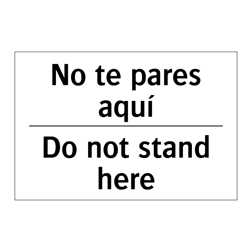 No te pares aquí - Do not stand here