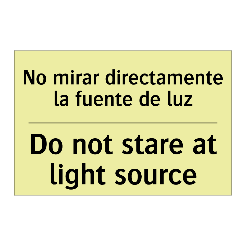 No mirar directamente la fuente de luz - Do not stare at light source