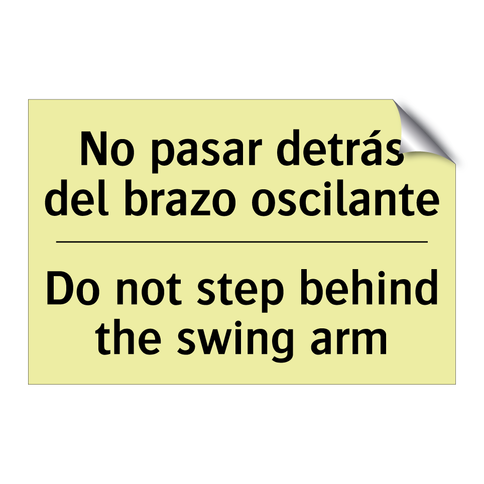 No pasar detrás del brazo oscilante - Do not step behind the swing arm