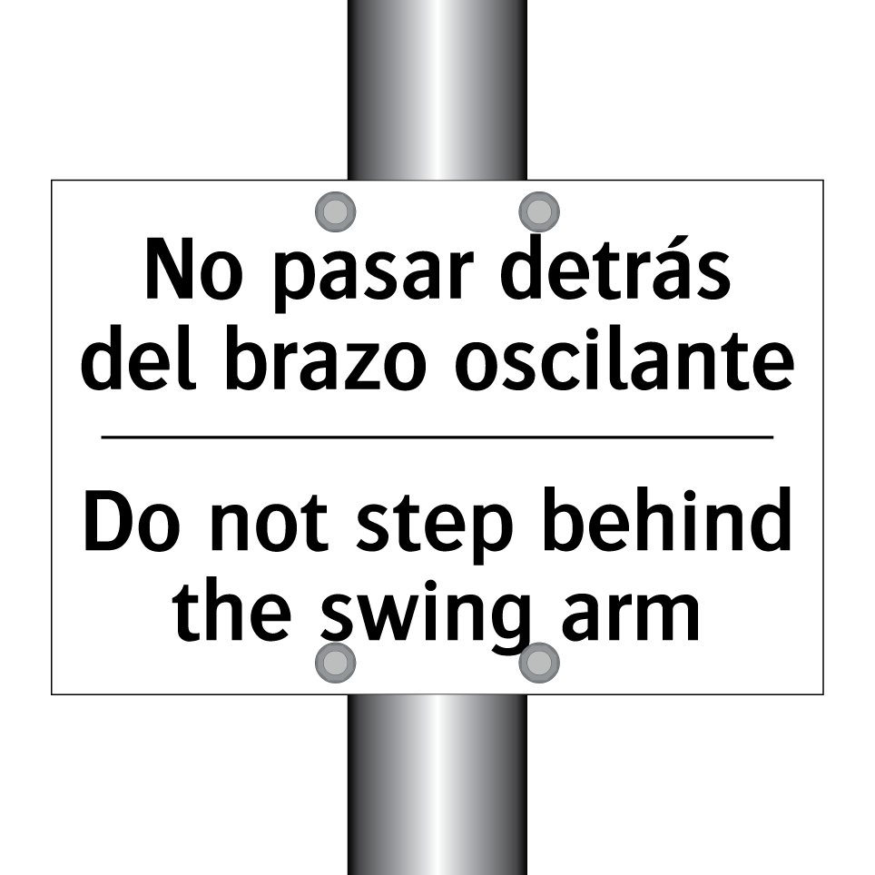 No pasar detrás del brazo oscilante - Do not step behind the swing arm