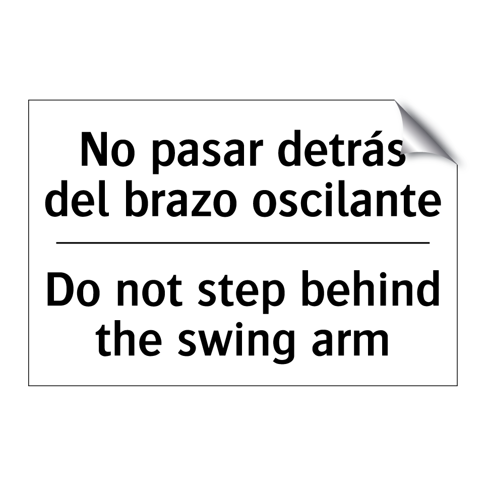 No pasar detrás del brazo oscilante - Do not step behind the swing arm