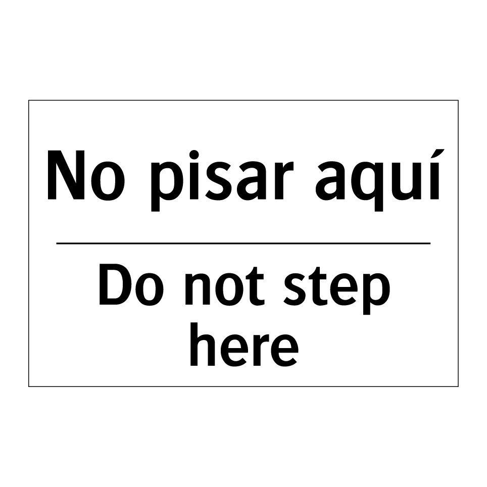 No pisar aquí - Do not step here