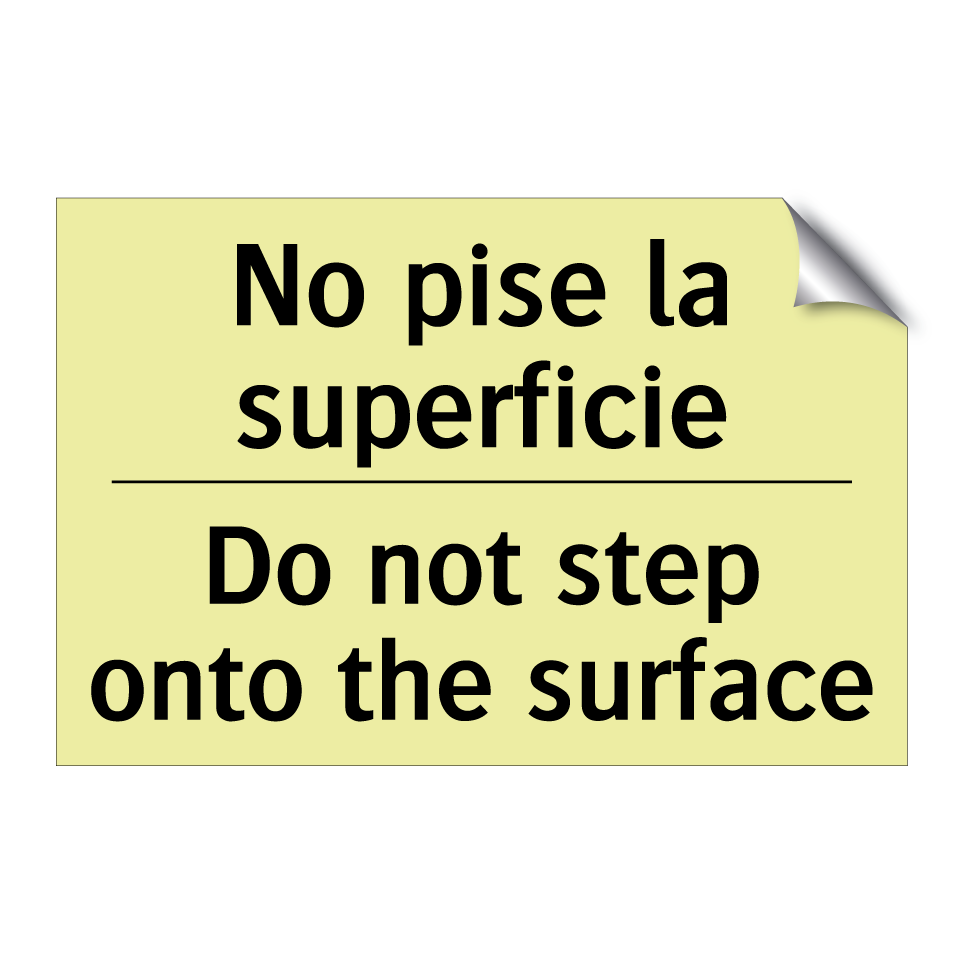 No pise la superficie - Do not step onto the surface