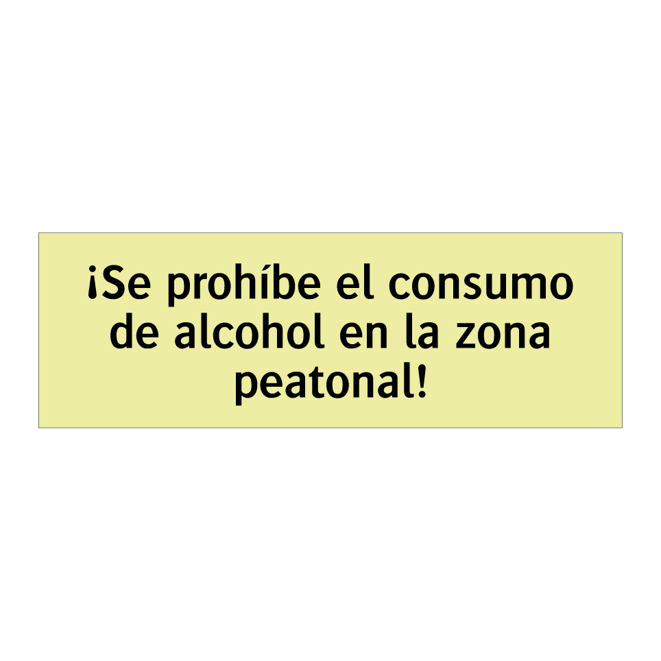 ¡Se prohíbe el consumo de alcohol en la zona peatonal!