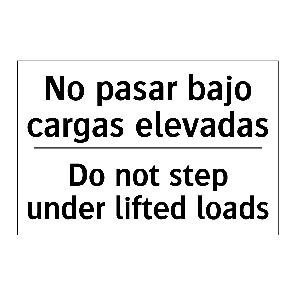 No pasar bajo cargas elevadas - Do not step under lifted loads