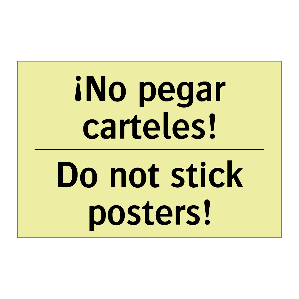 ¡No pegar carteles! - Do not stick posters!