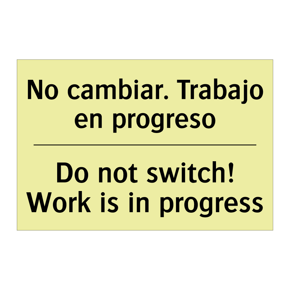 No cambiar. Trabajo en progreso - Do not switch! Work is in progress