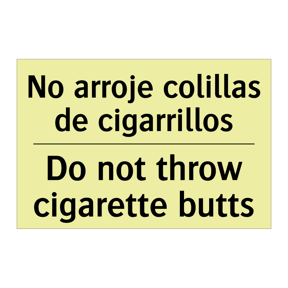 No arroje colillas de cigarrillos - Do not throw cigarette butts