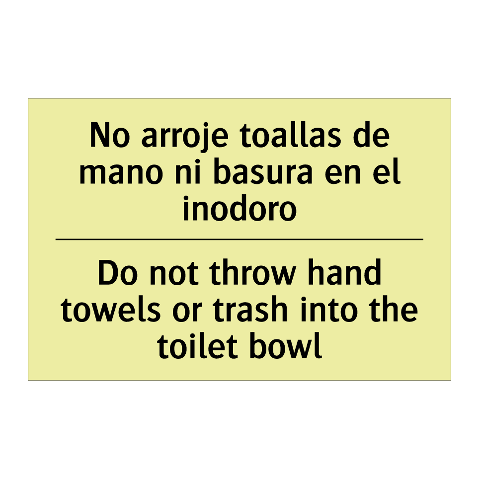 No arroje toallas de mano ni basura en el inodoro - Do not throw hand towels or trash into the toilet bowl