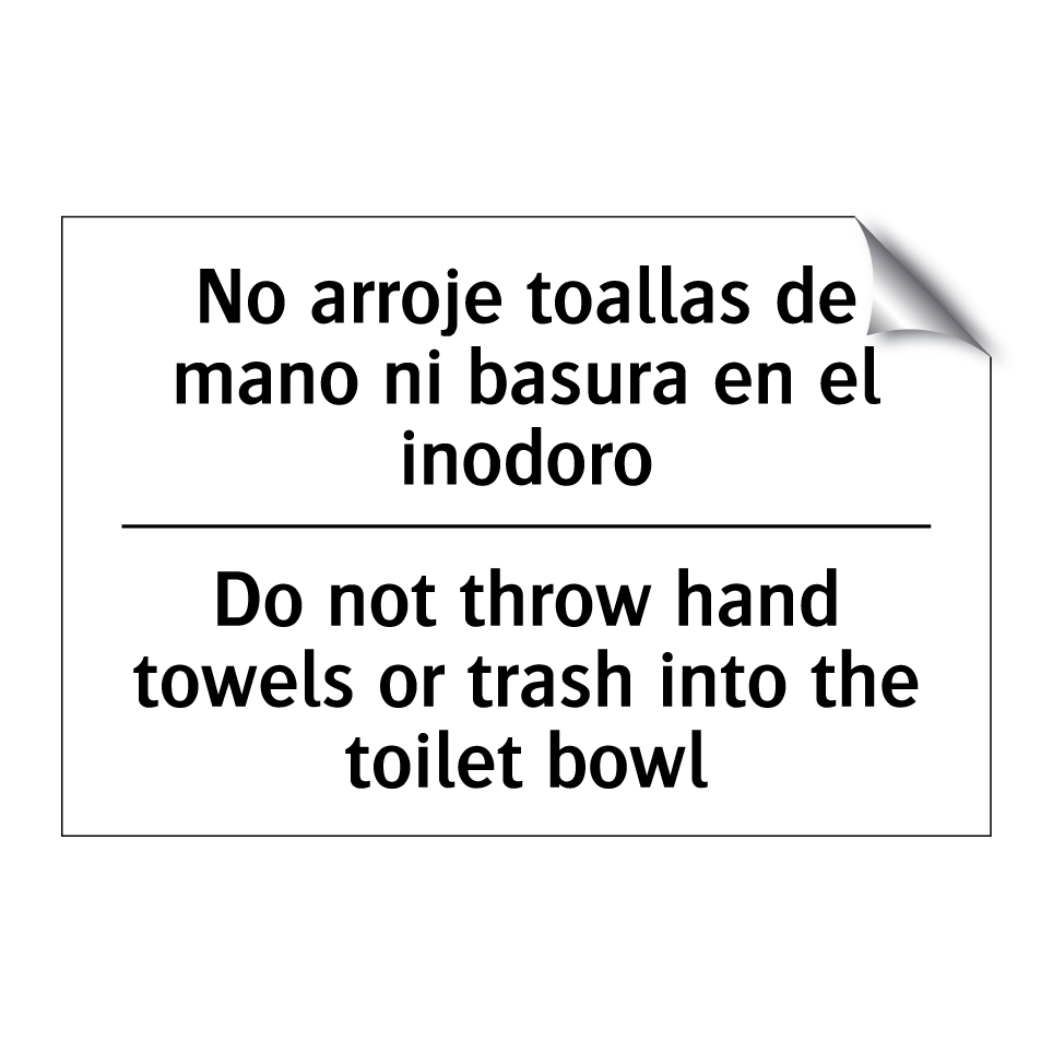 No arroje toallas de mano ni basura en el inodoro - Do not throw hand towels or trash into the toilet bowl