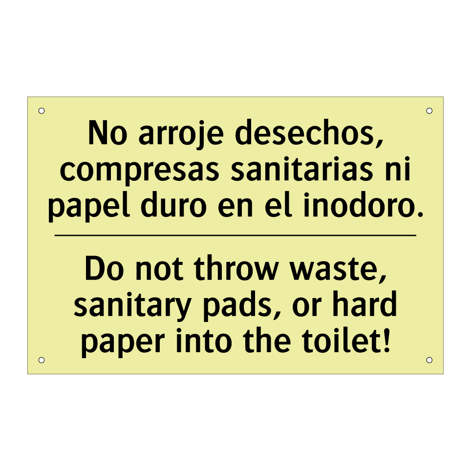 No arroje desechos, compresas sanitarias ni papel duro en el inodoro. - Do not throw waste, sanitary pads, or hard paper into the toilet!