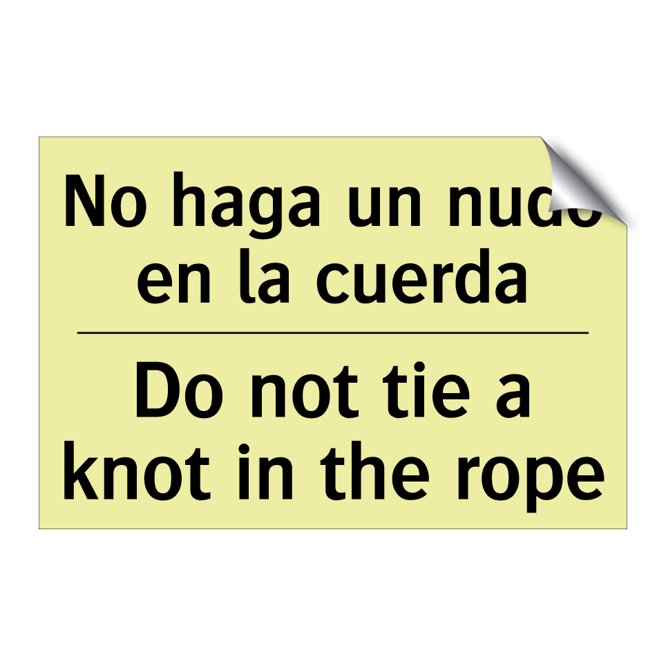 No haga un nudo en la cuerda - Do not tie a knot in the rope