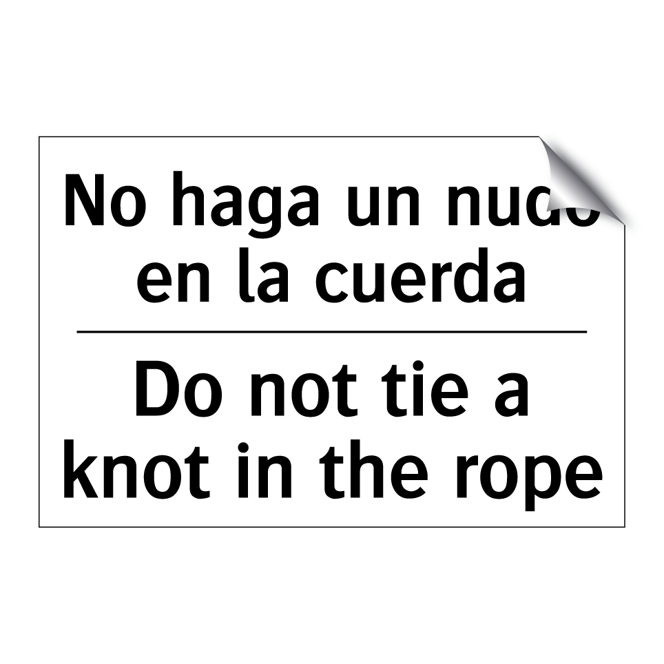 No haga un nudo en la cuerda - Do not tie a knot in the rope