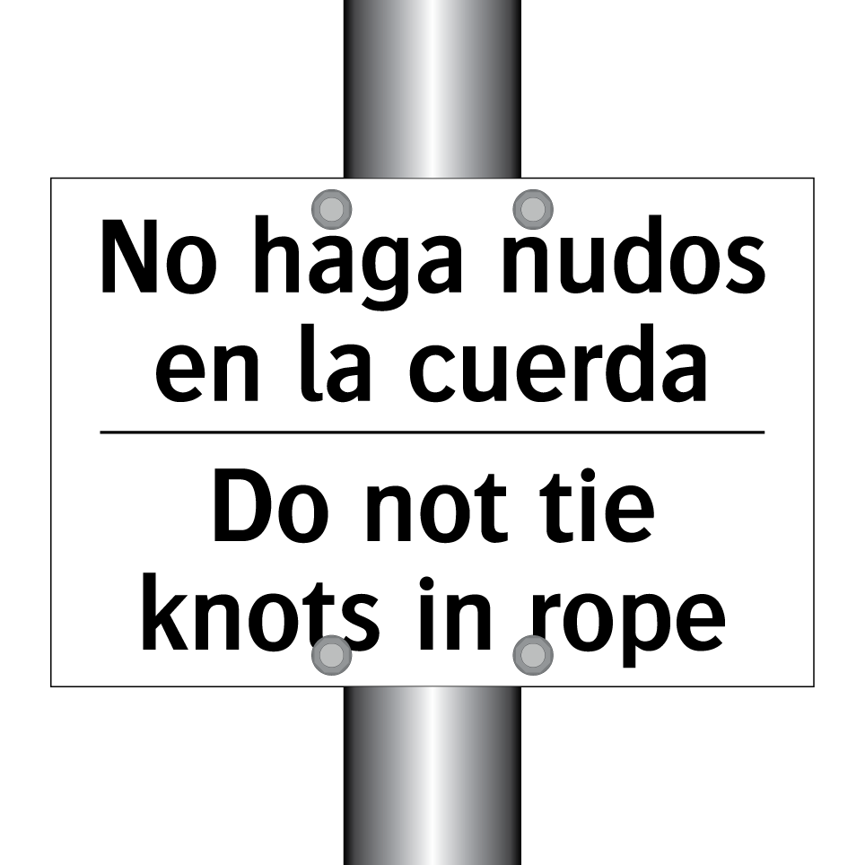 No haga nudos en la cuerda - Do not tie knots in rope