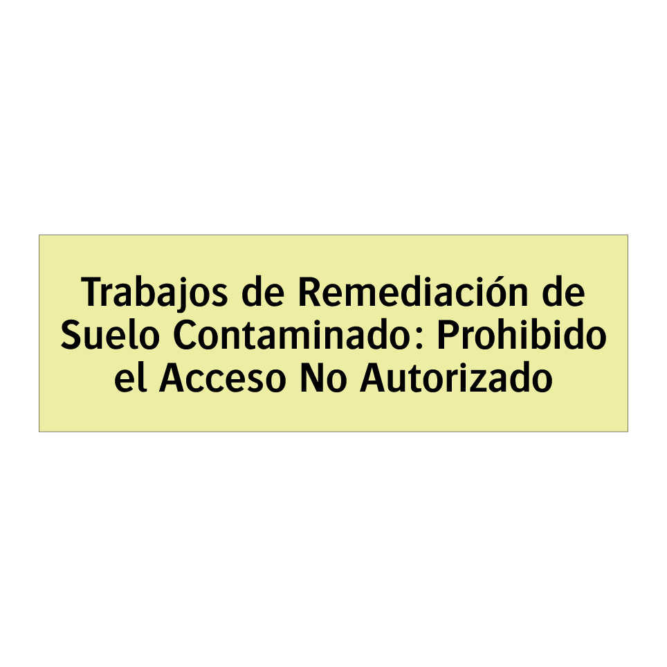 Trabajos de Remediación de Suelo Contaminado: Prohibido el Acceso No Autorizado