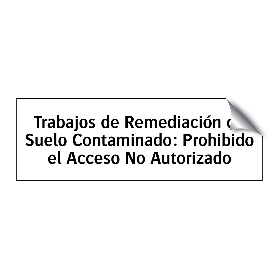 Trabajos de Remediación de Suelo Contaminado: Prohibido el Acceso No Autorizado